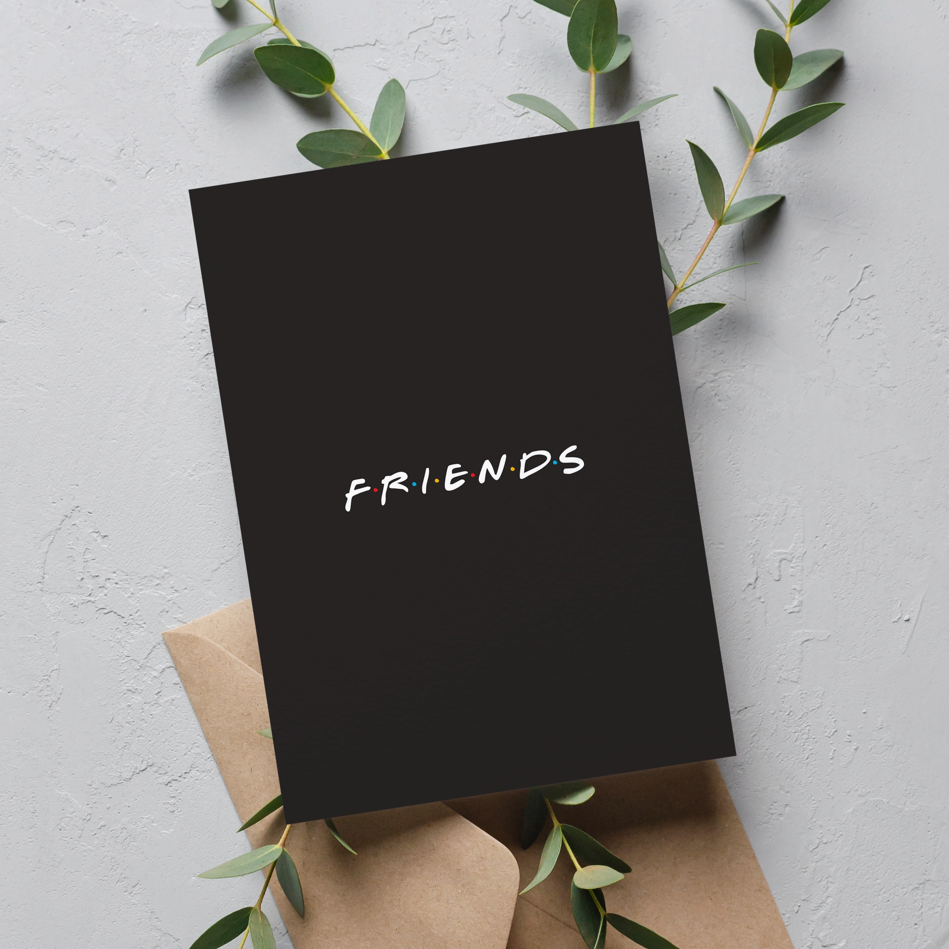 F.R.I.E.N.D.S <br/> Greeting Card