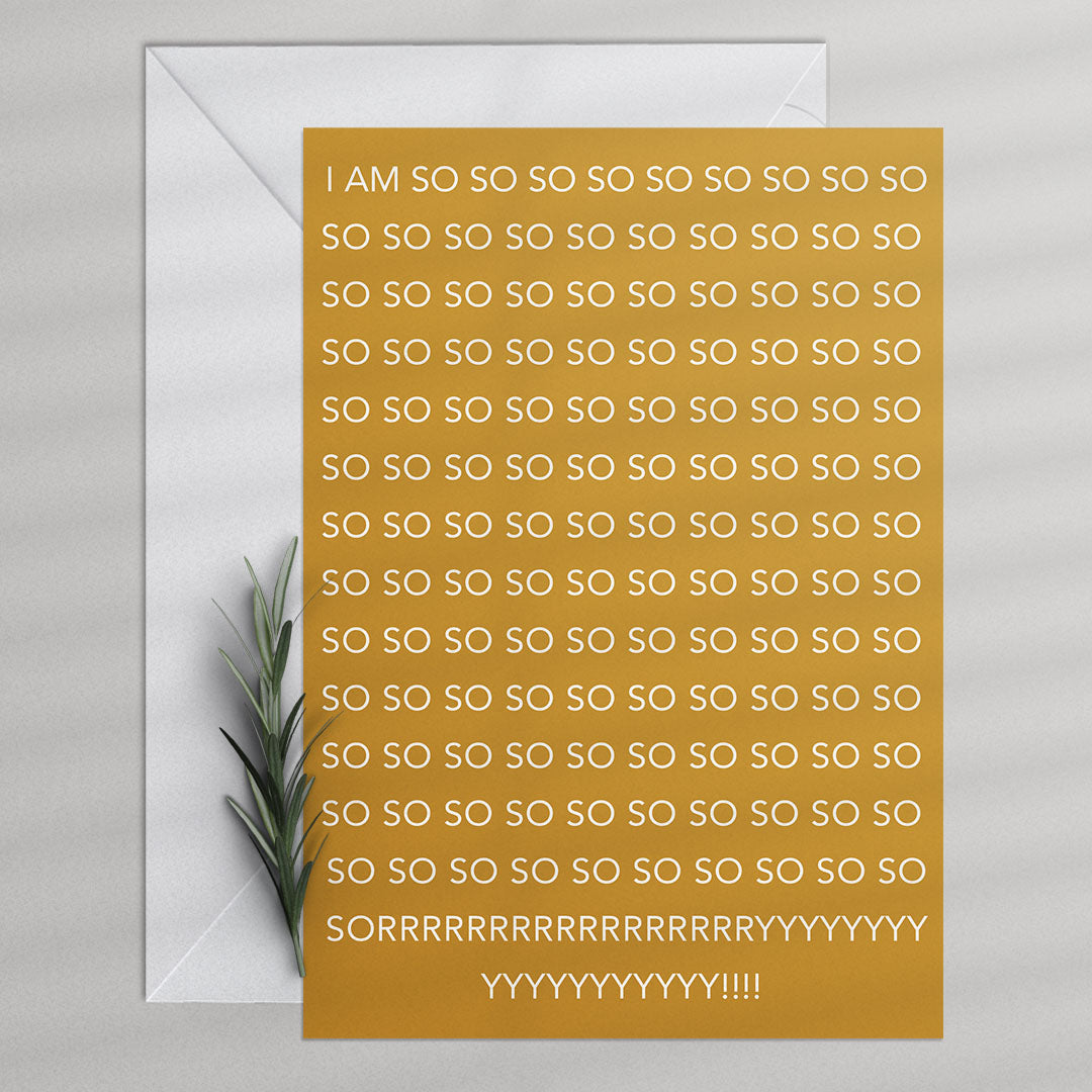 So sorry <br/> Greeting Card