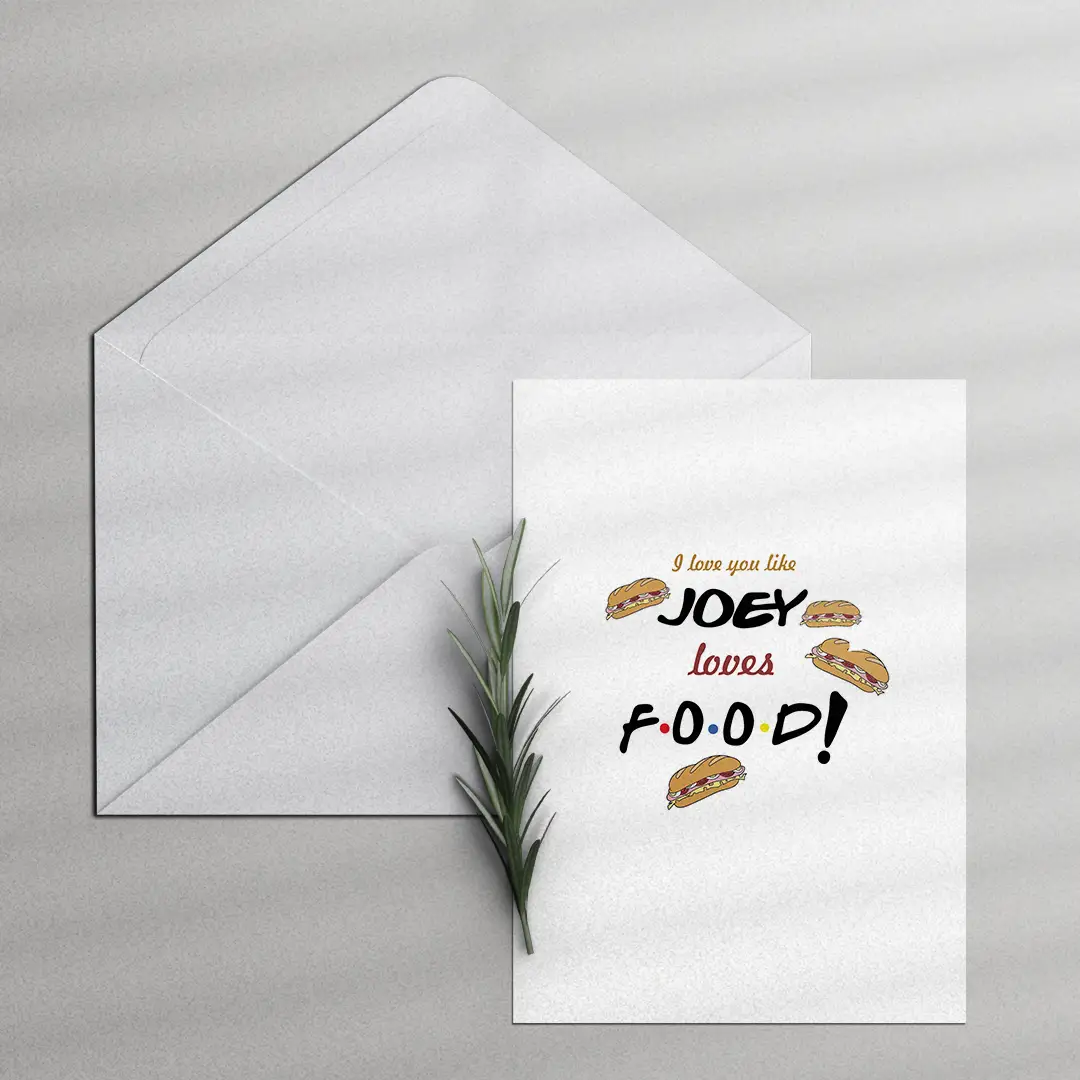 Like joey loves food <br/> Greeting Card